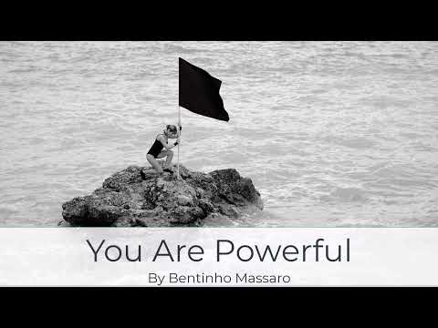 You are Powerful | BENTINHO MASSARO