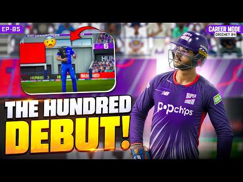 The HUNDRED Debut! Cricket 24 My Career Mode #85
