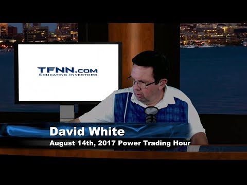 August 14th Power Trading Hour with David White on TFNN   2017