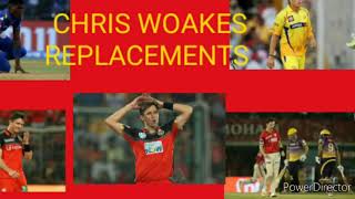 ipl 2020 Chris woakes replacements