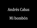 Andrés Cabas   Mi bombón