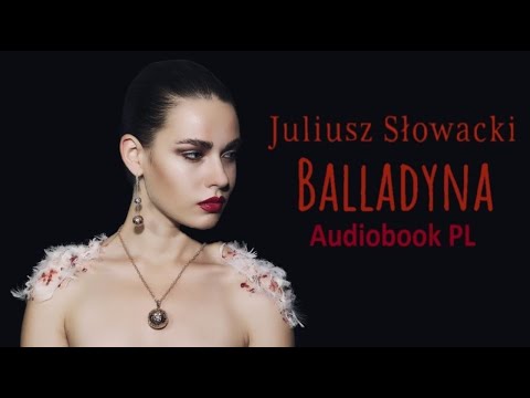 Juliusz Słowacki „Balladyna” cały audiobook 🍇🗡️