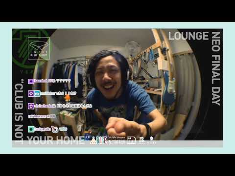 May 31 2020 "LOUNGE NEO FINAL DAY 家 -Yeah- " in the blue shirt live set