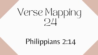 Verse Mapping Day 24 Philippians 2:14