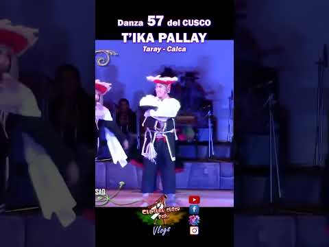Danza 57 TIKA PALLAY Taray Calca Cusco