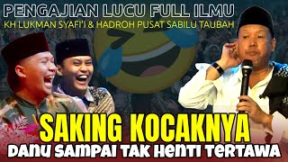 Download lagu KH LUKMAN SYAFII ‼️ PENGAJIAN LUCU FULL ILMU, SAKING KOCAKNYA DANU ST SAMPAI NGAKAK mp3