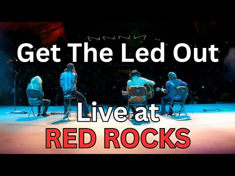 Get The Led Out Performs LIVE at Red Rocks with AMAZING Hey Hey What Can I Do
