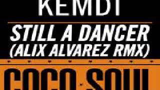 Kemdi - Still A Dancer (Alix Alvarez R HQ + music only