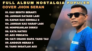 Download lagu Full Album Popular Nostalgia Cover JHON SERAN mp3 Download lagu Full Album Popular Nostalgia Cover JHON SERAN mp3