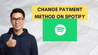 How to Change Payment Method on Spotify