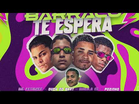 BARRACO TE ESPERA - MC PATINHAS, POZINHO, MURILO RG, DUCK NO BEAT, MAZO O BRUXO | REMIX BREGA FUNK