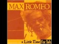 Max Romeo - A Little Time For Jah 