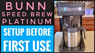 SETUP BEFORE FIRST COFFEE Bunn SCB3T Speed Brew Platinum Thermal 10 Cup Coffee Maker