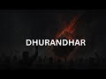 Dhurandhar Title Track Lyrics