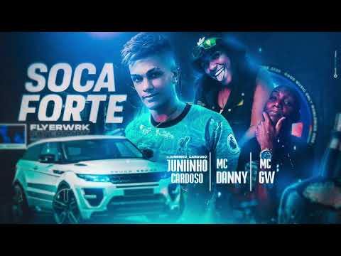 JUNINHO CARDOSO Feat. MC DANNY & MC GW - SOCA FORTE | BREGA FUNK