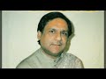 Yeh Marhale Bhi Mohabbat Ke : Ustaad Ghulam Ali Ji
