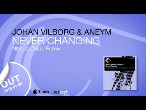 Johan Vilborg & Aneym - Never Changing (Nitrous Oxide Remix) [Captured Music]
