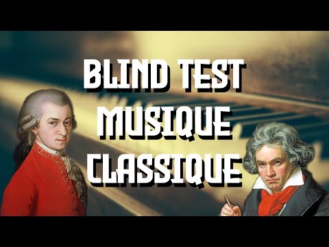 BLIND TEST MUSIQUE CLASSIQUE : 50 EXTRAITS !!!!