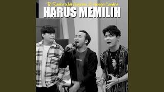 Download lagu Harus Memilih mp3 Download lagu Harus Memilih mp3