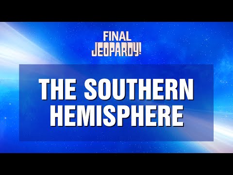 Final Jeopardy!: The Southern Hemisphere | JEOPARDY!
