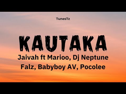 Kautaka Remix ft Jaivah, Marioo, Poco lee, Falz, Dj Neptune and Babyboy AV - Lyrics video By TunesTz