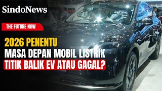 Mobil Listrik Bertahan atau Gagal? Jawabannya di 2026 | The Future Now | 26/12