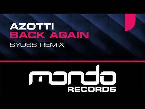 Azotti - Back Again (Syoss Remix) [Mondo Records]