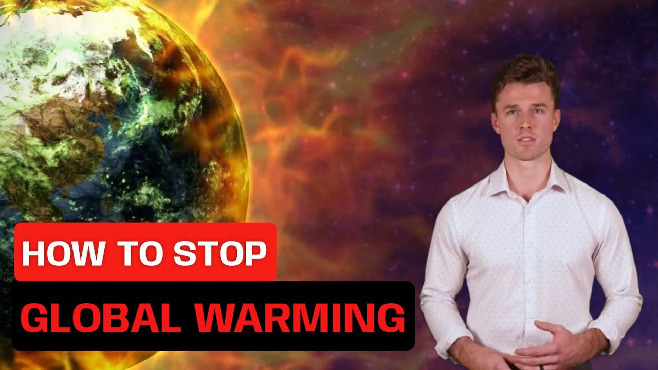 Strategies to restrict Global Warming | THE GLOBAL BLOGGER