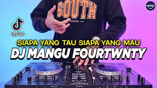 Download lagu DJ MANGU FOURTWNTY - SIAPA YANG TAU SIAPA YANG MAU REMIX FULL BASS VIRAL TIKTOK TERBARU 2025 mp3