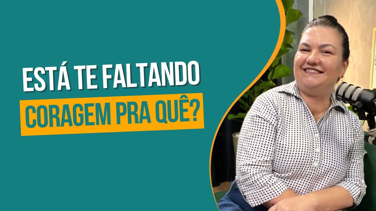 Coragem: qual decisão importante você está adiando na sua vida? - Carla Brandão - EP 21 Ïnterior iza