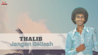 Download lagu Thalib - Jangan Gelisah mp3 Download lagu Thalib - Jangan Gelisah mp3