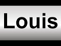 How to Pronounce Louis