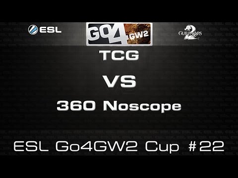 TCG vs 360 No Scope - ESL Go4GW2 Cup #22 29th March '15