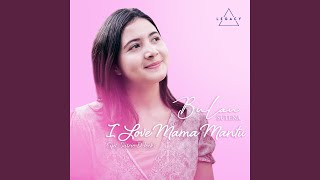 Download lagu I Love Mama Mantu mp3