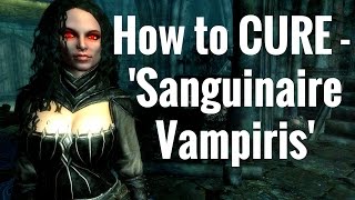 Skyrim REMASTERED - How to CURE &#39;Sanguinare Vampiris&#39; (Vampirism)