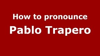 How to pronounce Pablo Trapero