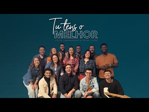 Joyce Carnassale e Vocal Livre - TU TENS O MELHOR