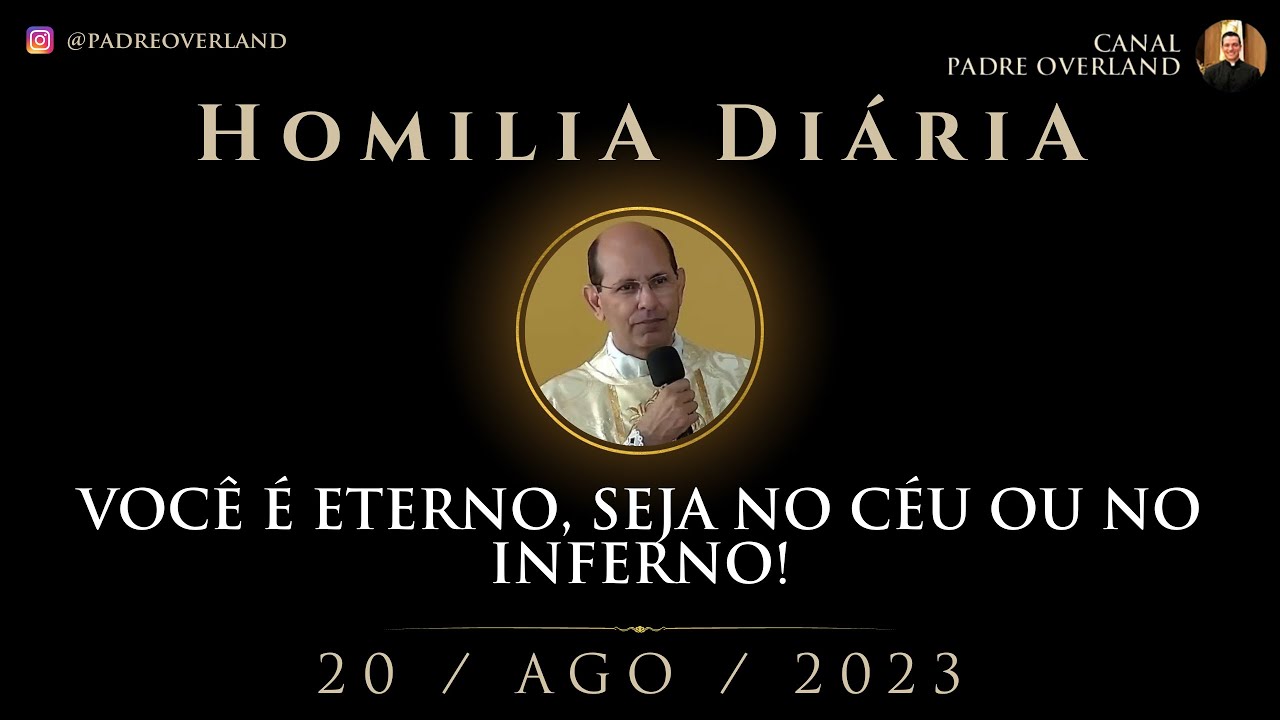 Você é eterno, seja no céu ou no inferno! (Pe. Paulo Ricardo - Homilia - 20/08/2023)