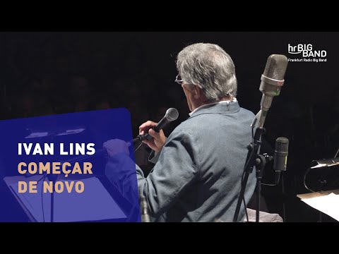 Ivan Lins: "COMEÇAR DE NOVO/LOVE DANCE" | Frankfurt Radio Big Band | Jim McNeely | Brasil