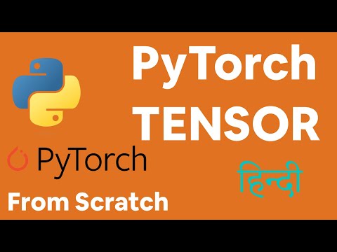 Get started with PyTorch - TENSOR | HINDI | PYTHON | Deep Learning