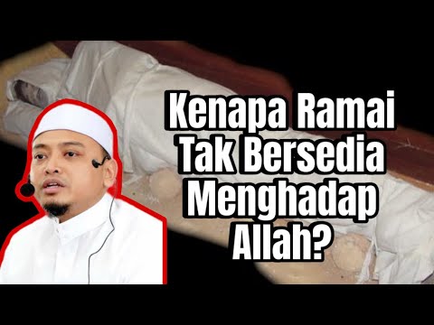 Bersediakah kita menghadap Allah Swt - Ustaz wadi anuar 