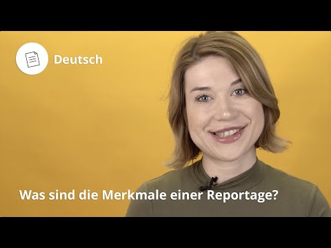 Merkmale einer Reportage: Das musst du wissen! – Deutsch | Duden Learnattack