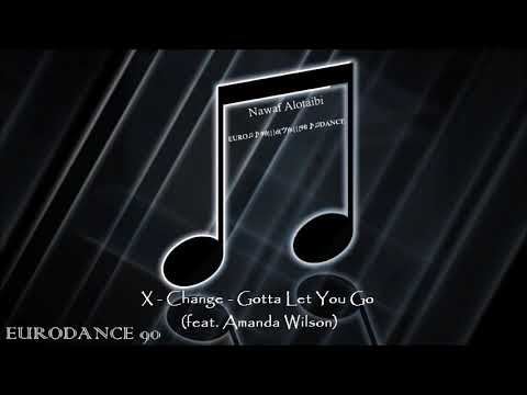 X Change feat. Amanda Wilson - Gotta Let You Go