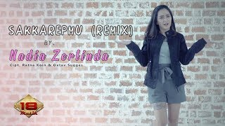 Download lagu Nadia Zerlinda - Sakkarepmu (REMIX VERSION) [ ] mp3
