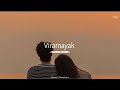 BHASHI - Viramayak ( Slowed + Reverb )