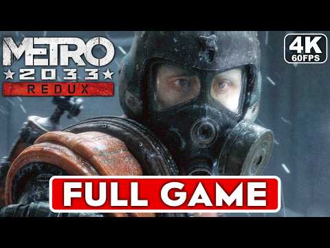 METRO 2033 Gameplay Walkthrough FULL GAME [4K 60FPS PC ULTRA] - No Commentary