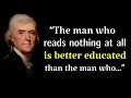 10 Of The Most Famous Thomas Jefferson Quotes
