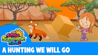 A HUNTING WE WILL GO | Nursery Rhymes by the Little Sunshine Kids