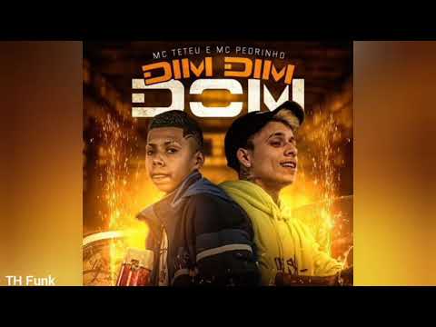 MC Teteu e MC Pedrinho - Dim Dim Dom (TH Funk)