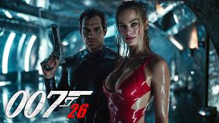 Download lagu BOND 26 (2026) With Henry Cavill & Margot Robbie mp3